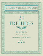 24 Preludes - In All Keys - Book 1 of 2 - Pieces 1-16 - Sheet Music Set for Piano - Op. 163