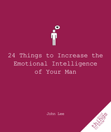 24 Things to Increase the Emotional Intelligence of Your Man