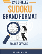 240 Grilles Sudoku Grand Format: De facile  difficile