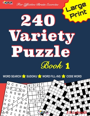 240 Variety Puzzle Book 1: Word Search, Sudoku, Code Word and Word Fill-In for Effective Brain Exercise! - Jaja Books, and Lubandi, J S