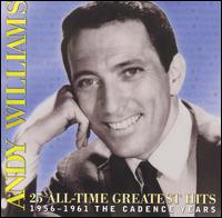 25 All-Time Greatest Hits 1956-1961: The Cadence Years - Andy Williams
