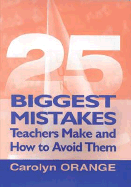 25 Biggest Mistakes Teachers Make and How to Avoid Them