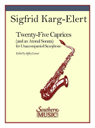 25 Caprices and an Atonal Sonata: Unaccompanied Saxophone