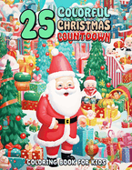 25 Colorful Christmas Countdown Coloring Book for Kids: 25 Days of Coloring Magic for Kids