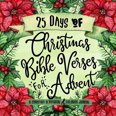 25 Days of Christmas Bible Verses for Advent: A Christian Devotional & Coloring Journal - Frisby, Shalana