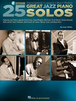 25 Great Jazz Piano Solos - Transcriptions * Lessons * BIOS * Photos (Book/Online Audio) - White, Huw