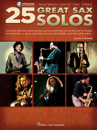 25 Great Sax Solos: Featuring Pop, Rock, R&B, and Jazz Saxophone Legends, Including King Curtis, Paul Desmond, David Sanborn, Grover Washington, JR., Kenny G, Sonny Rollins, Chuck Rio, Boots Randolph, Candy Dulfer, and Many More