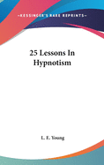 25 Lessons In Hypnotism