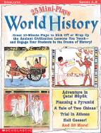 25 Mini-Plays: World History: Great 10-Minute Plays to Kick-Off or Wrap Up the Ancient Civilization Lessons You Teach--And Engage Kids in the Drama of History!