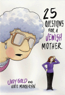 25 Questions for a Jewish Mother