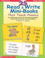 25 Read & Write Mini-Books That Teach Phonics: Grades PreK-1