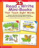 25 Read & Write Mini-Books That Teach Sight Words: Interactive Mini-Books That Give Beginning Readers Practice Recognizing and Using Sight Words in Cloze Stories - O'Quinn, Louise, and Bensinger, Marilyn
