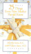 25 Things Every New Mother Should Know