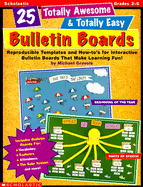 25 Totally Awesome & Totally Easy Bulletin Boards: Reproducible Templates and How-Tos for Interactive Bulletin Boards That Make Learning Fun - Gravois, Michael