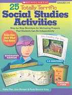 25 Totally Terrific Social Studies Activities: Step-By-Step Directions for Motivating Projects That Students Can Do Independently