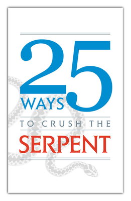 25 Ways to Crush the Serpent - Tan Books