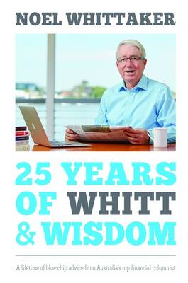 25 Years of Whitt & Wisdom - Whittaker, Noel