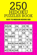 250 Hidoku Puzzle Book: Easy to Medium Hidoku 8x8