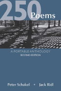 250 Poems: A Portable Anthology - Schakel, Peter (Editor), and Ridl, Jack (Editor)