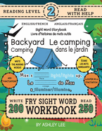 250 Sight Word Storybook, Backyard Camping (Level 2) Bilingual English/French Anglais/Franais: Write Over 200 Fry Sight Words in English and French while you Read a Fun Story! 8.5"x11" (Index And Answer Key Included)