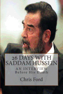 26 Days with Saddam Hussein: An Interview Before His Death