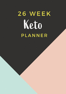 26 Week Keto Planner: Track your meals, recipes, macros and more with this weekly planner designed to keep you on track!
