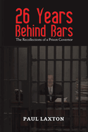 26 Years Behind Bars: The Recollections of a Prison Governor