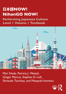 &#26085;&#26412;&#35486;now! Nihongo Now!: Performing Japanese Culture - Level 1 Volume 1 Textbook