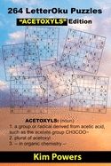 264 LetterOku Puzzles "ACETOXYLS" Edition: Letter Sudoku Brain Training Exercise