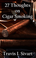 27 Thoughts on Cigar Smoking