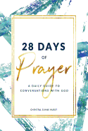 28 Days of Prayer: A Daily Guide to Conversations with God