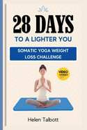 28 Days to a Lighter You: Somatic Yoga Weight Loss Challenge