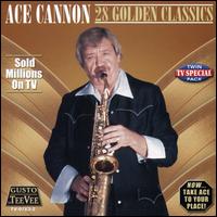 28 Golden Classics - Ace Cannon