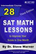 28 SAT Math Lessons to Improve Your Score in One Month - Intermediate Course: For Students Currently Scoring Between 500 and 600 in SAT Math