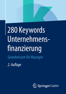 280 Keywords Unternehmensfinanzierung: Grundwissen Fur Manager