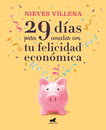 29 D?as Para Conectar Con Tu Felicidad Econ?mica / 29 Daysto Reachyour Financial Happiness