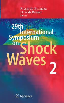 29th International Symposium  on Shock Waves 2: Volume 2 - Bonazza, Riccardo (Editor), and Ranjan, Devesh (Editor)