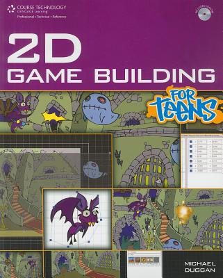 2D Game Building for Teens - Duggan, Michael