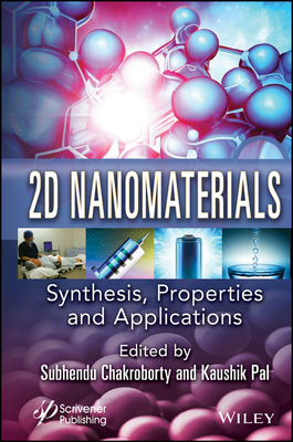 2D Nanomaterials: Synthesis, Properties, and Applications - Chakroborty, Subhendu (Editor), and Pal, Kaushik (Editor)