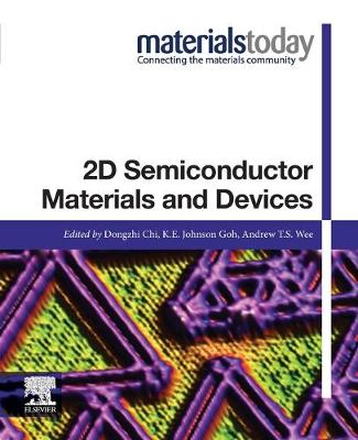 2D Semiconductor Materials and Devices - Chi, Dongzhi (Editor), and Goh, K.E.Johnson (Editor), and T.S Wee, Andrew (Editor)