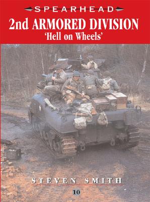 2nd Armored Division: Spearhead 10: 'Hell on Wheels' - Smith, Steven