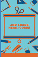 2nd Grade here I come: Best Second grade Journal, Composition Diary, Blank lined Notebook for elementary school boys and girls and all kids