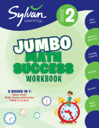 2nd Grade Jumbo Math Success Workbook: 3 Books in 1--Basic ic Math, Math Games and Puzzles, Math in  Action; Activities , Exercises, and Tips to Help Catch Up, Keep Up, and Get Ahead