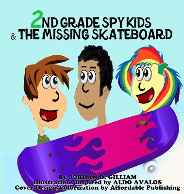 2nd Grade Spy Kids and the Missing Skateboard - Mixon, Regina (Compiled by), and Jordan, Gilliam