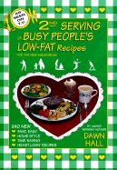 2nd Serving of Busy People's Low-Fat Recipies: For the New Millennium - Hall, Dawn, Dr.