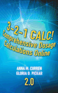 3-2-1 Calc! Comprehensive Dosage Calculations Online, V2.0: 2 Year Printed Access Card - Curren, Anna M.; Pickar, Gloria D.