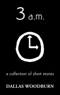 3 A.M.: A Collection of Short Stories