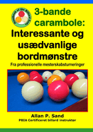 3-bande carambole - Interessante og usdvanlige bordmnstre: Fra professionelle mesterskabsturneringer