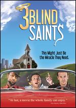 3 Blind Saints - John Eschenbaum