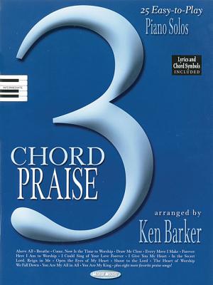 3 Chord Praise: 25 Easy-To-Play Piano Solos - Hal Leonard Corp (Creator), and Barker, Ken